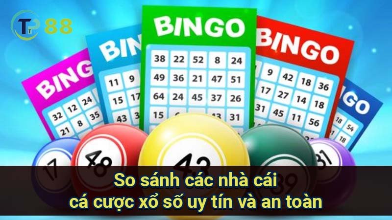 so-sanh-cac-nha-cai-ca-cuoc-xo-so-uy-tin-va-an-toan